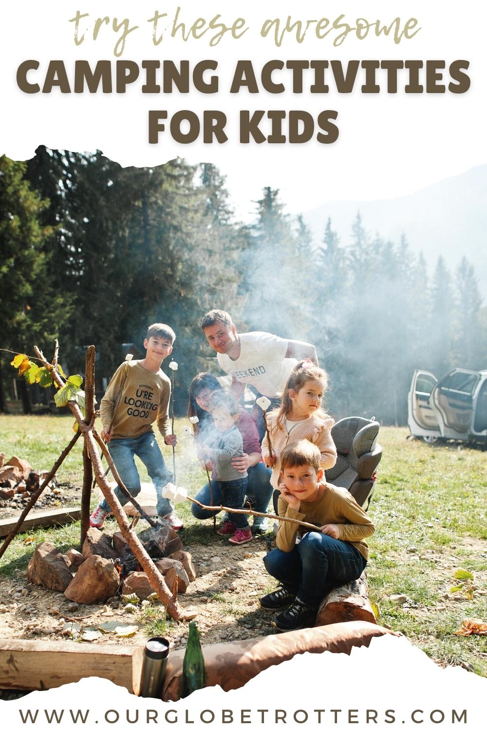 Awesome Camping Activities for Kids to Try • Our Globetrotters