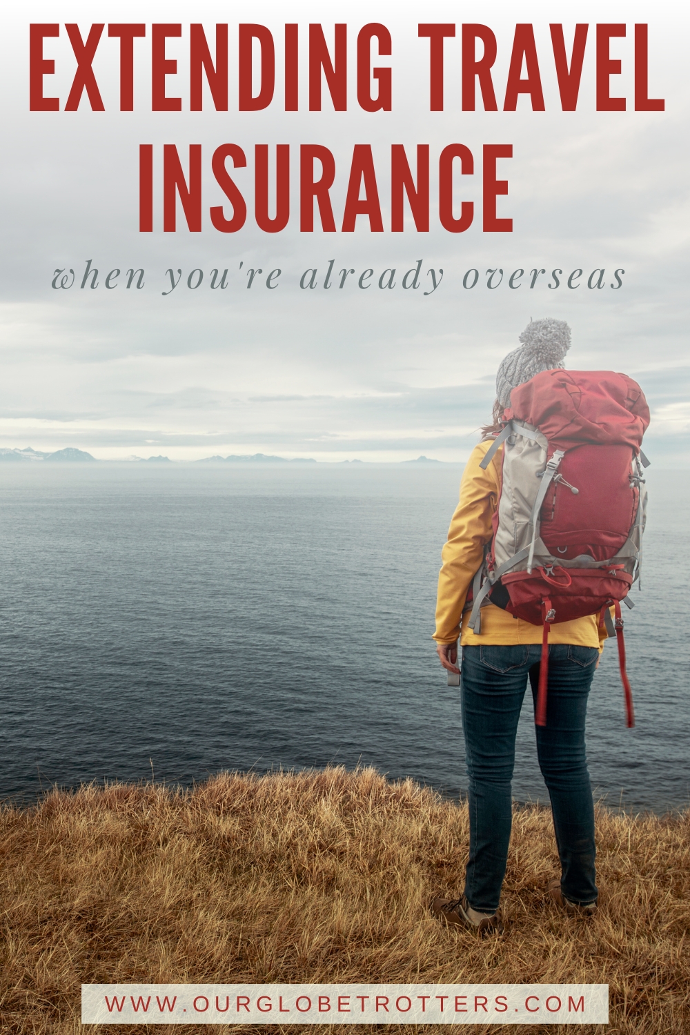5 Tips on How to Extend a Travel Insurance Policy While Overseas • Our