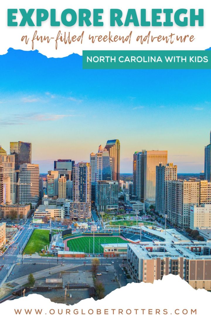 city scape view of Raleigh with text overlay Explore Raleigh a fun filled weekend adventure North Carolina with kids